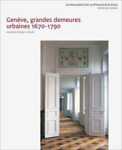 Cover «Les Monuments d’art et d’histoire du canton de Genève V Genève, grandes demeures urbaines (1670-1790)»