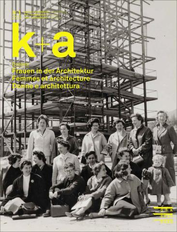 Cover «k+a 2024.1 : Frauen in der Architektur | Femmes et architecture | Donne e architettura»