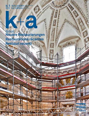 k+a 2012.1 : Neuere Restaurierungen | Restaurations récentes | Restauri recenti