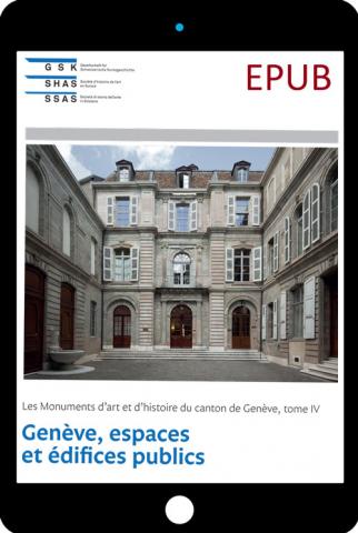EPUB Les Monuments d’art et d’histoire du canton de Genève IV. Genève, espaces et édifices publics
