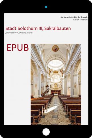 EPUB Die Kunstdenkmäler des Kantons Solothurn IV. Die Stadt Solothurn III, Sakralbauten