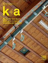 Cover k+a 2019.1 «k+a 2019.1 : Bauen für den Sport | Bâtir pour le sport | Costruire per lo sport»