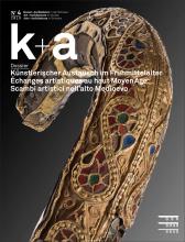 Cover «k+a 2019.4 : Künstlerischer Austausch im Frühmittelalter | Échanges artistiques au haut Moyen Âge | Scambi artistici nell’alto Medioevo»