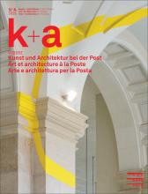 Cover «k+a 2020.4 : Kunst und Architektur bei der Post | Art et architecture à la Poste | Arte e architettura per la Posta»