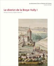 Les Monuments d’art et d’histoire du canton de Vaud, tome VIII. Le district de la Broye-Vully I