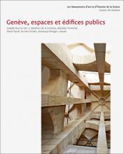 Les Monuments d’art et d’histoire du canton de Genève IV. Genève, espaces et édifices publics