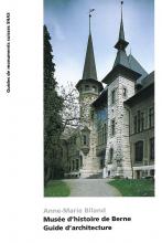 Musée d'histoire de Berne. Guide d'architecture