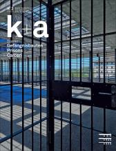 k+a 2017.3 : Gefängnisbauten | Prisons | Carceri